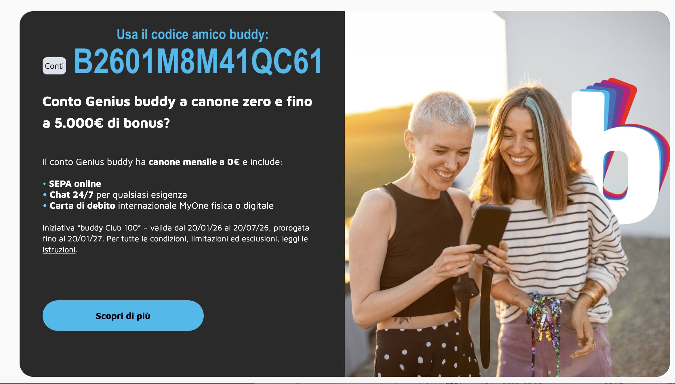 Codice Promozionale Buddy 2026: B2601M8M41QC61 1 Codice Promozionale buddy: B2601M8M41QC61 - da inserire in fase di richiesta apertura conto buddy