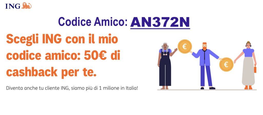 Codice Amico ING 2026: 50€ di Cashback (AN372N) 1 Codice Amico ING AN372N - 50 euro di cashback